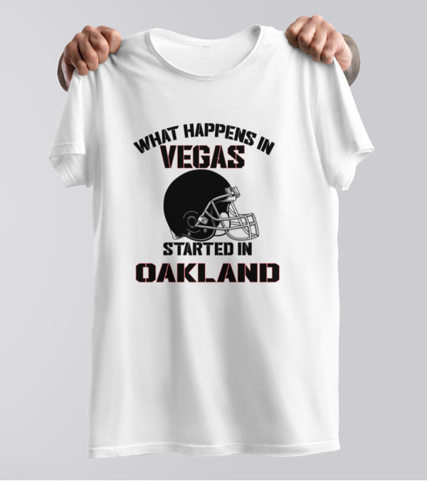 What Happens In Vegas Started In Oakland Raiders Football T-Shirt