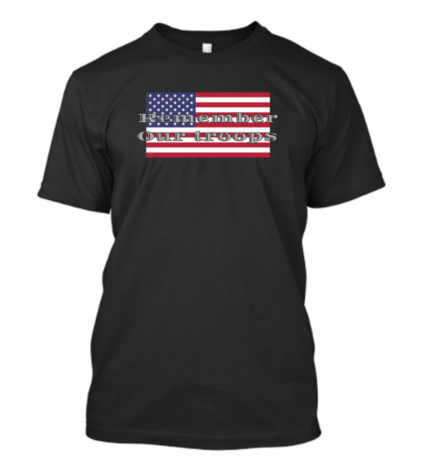 Remember Our Troops USA Flag T-Shirt