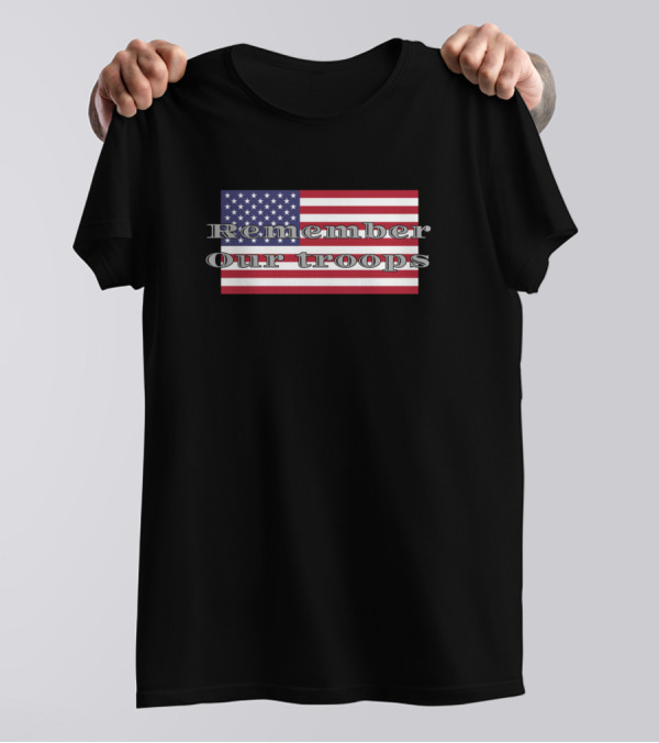Remember Our Troops USA Flag T-Shirt