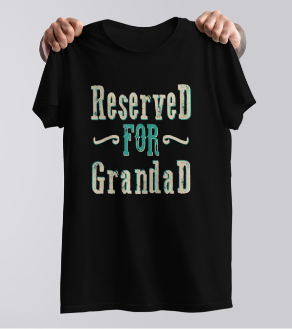 Reserved For Grandad Vintage T-Shirt