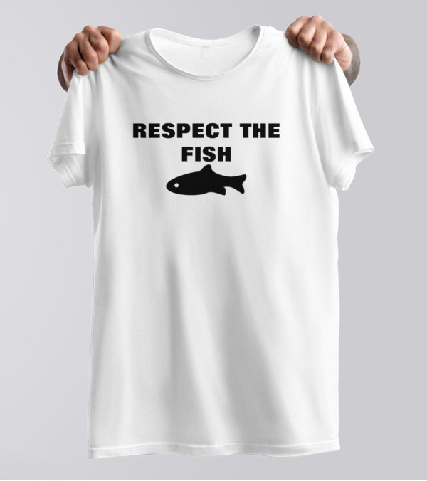Respect The Fish T-Shirt