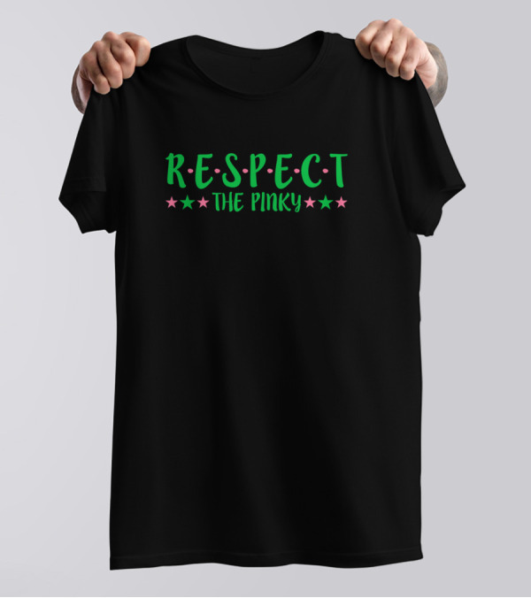 Respect The Pinky Aka Alpha Girl Pink And Green Ak T-Shirt