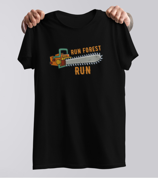 Run Forest Run Lumberjack Chainsaw Humor T-Shirt