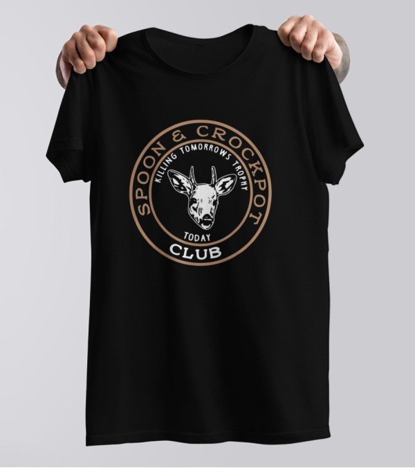Spoon And Crockpot Club Killing Tomorrows Trophy Today T-Shirt
