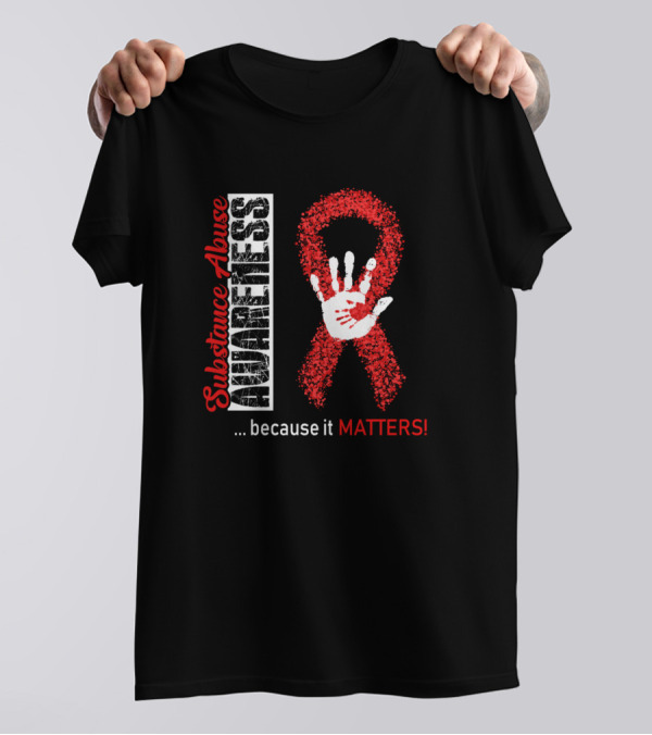 Substance Abuse Awareness Awareness Red Ribbon Handprint Because It Matters T-Shirt