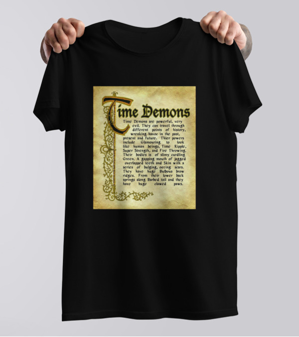 Time Demons Powerful Evil Time Travel History Past Present Future Glamor Super Strength Skin Claws T-Shirt