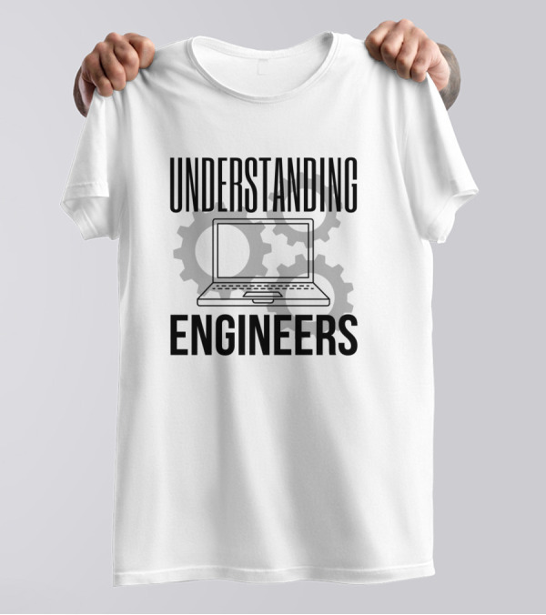 Understanding Engineers Laptop And Gears T-Shirt