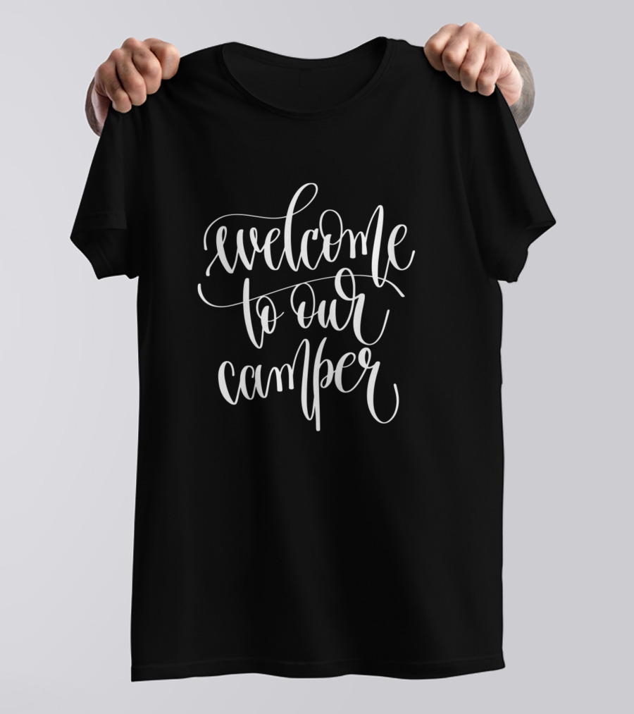 Welcome To Our Camper T-Shirt