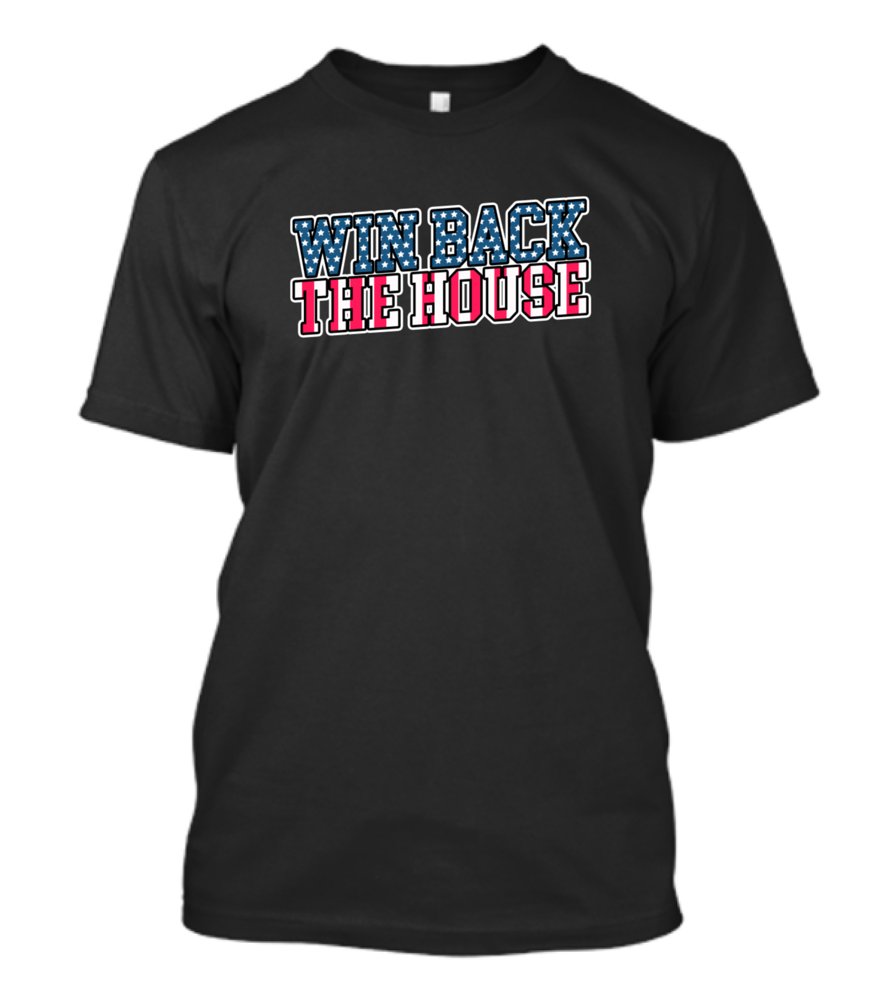 WIN BACK THE HOUSE T-Shirt