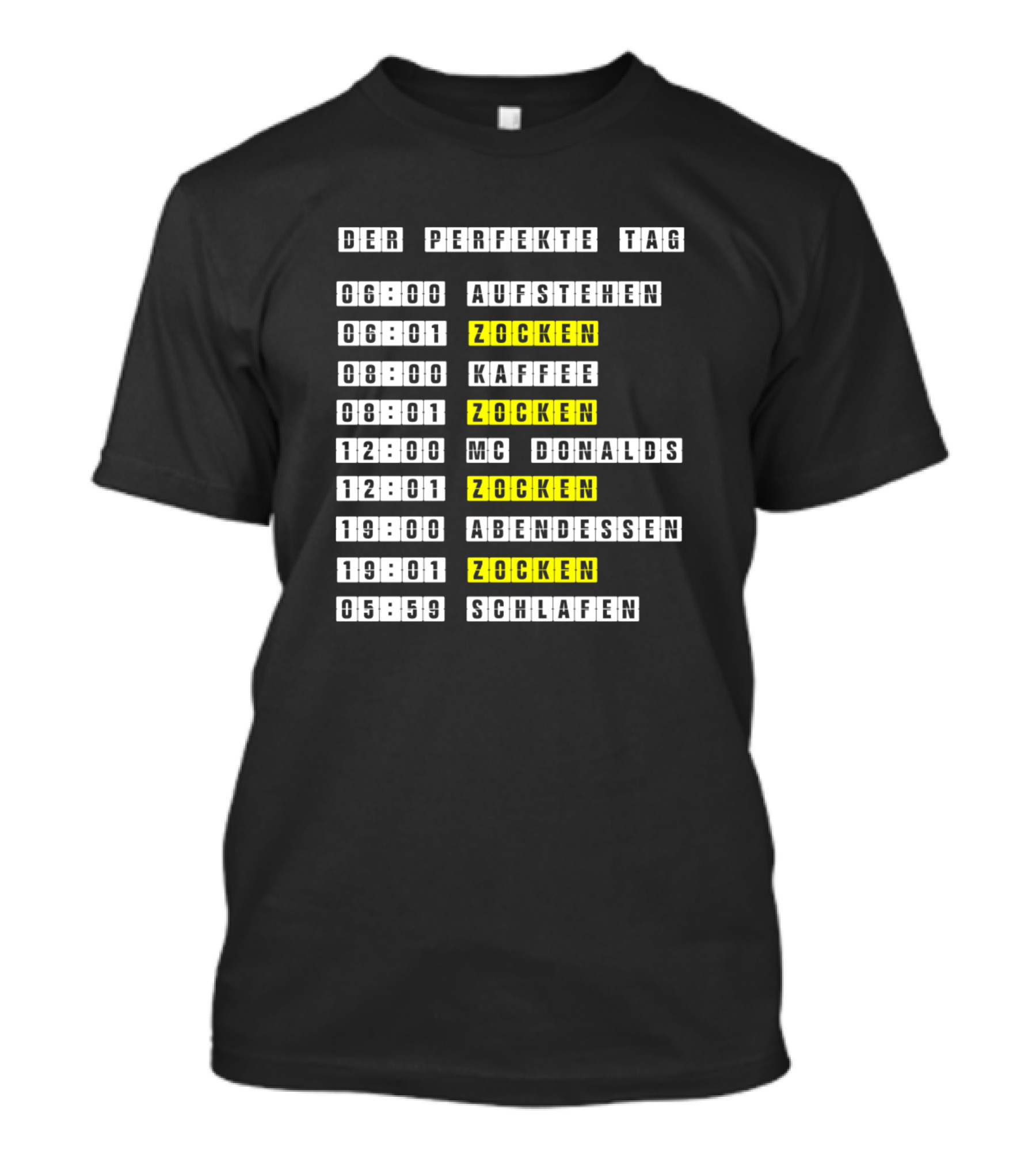Der Perfekte Tag Aufstehen Zocken Kaffee Zocken McDonalds Zocken Abendessen Zocken Schlafen T-Shirt