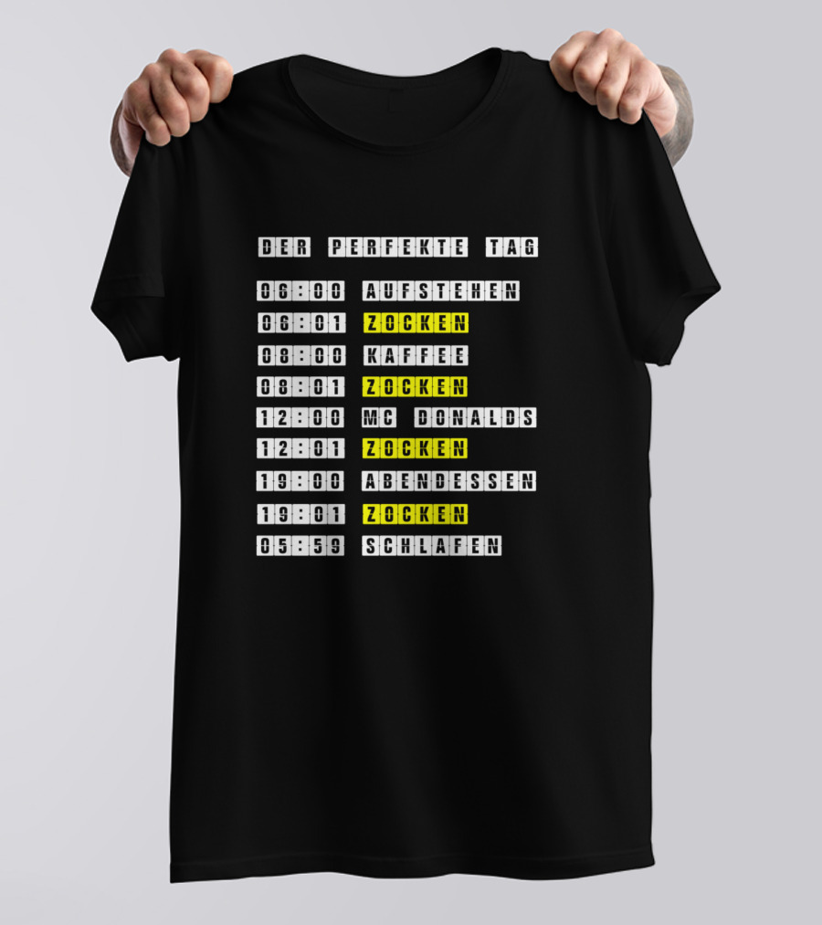 Der Perfekte Tag Aufstehen Zocken Kaffee Zocken McDonalds Zocken Abendessen Zocken Schlafen T-Shirt