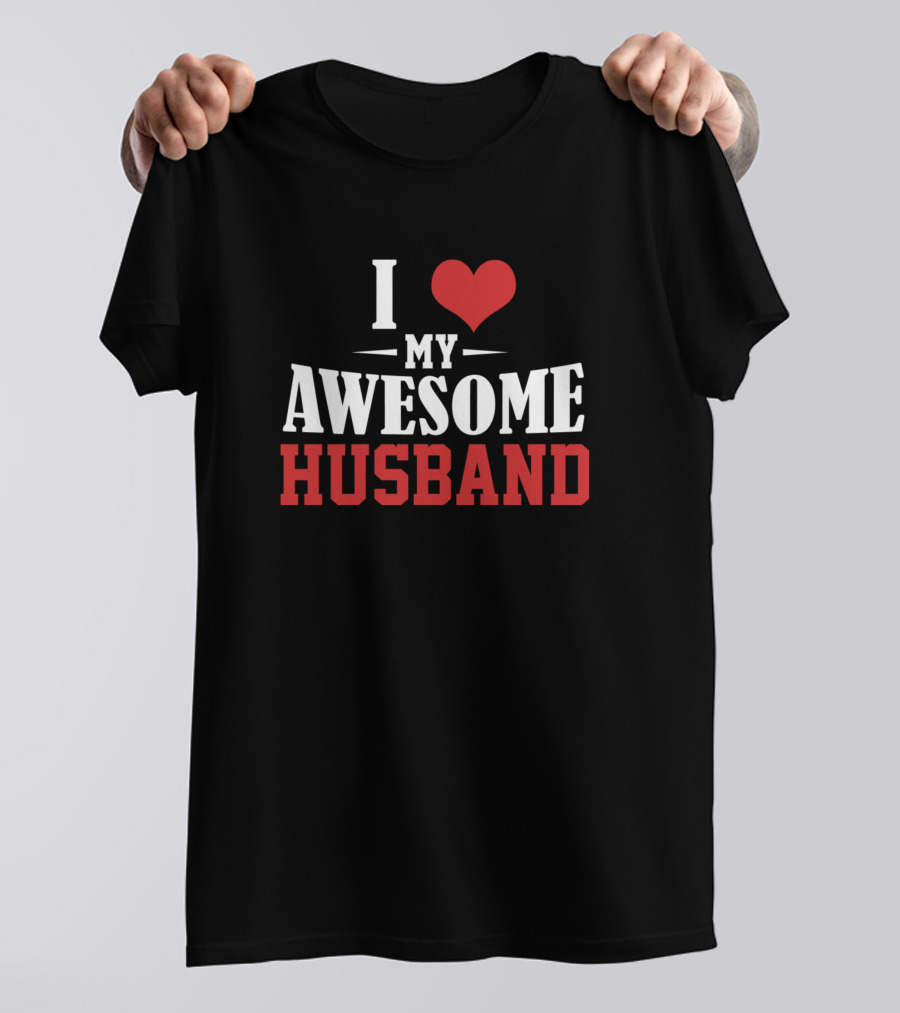 I Love My Awesome Husband Valentine's Day T-Shirt