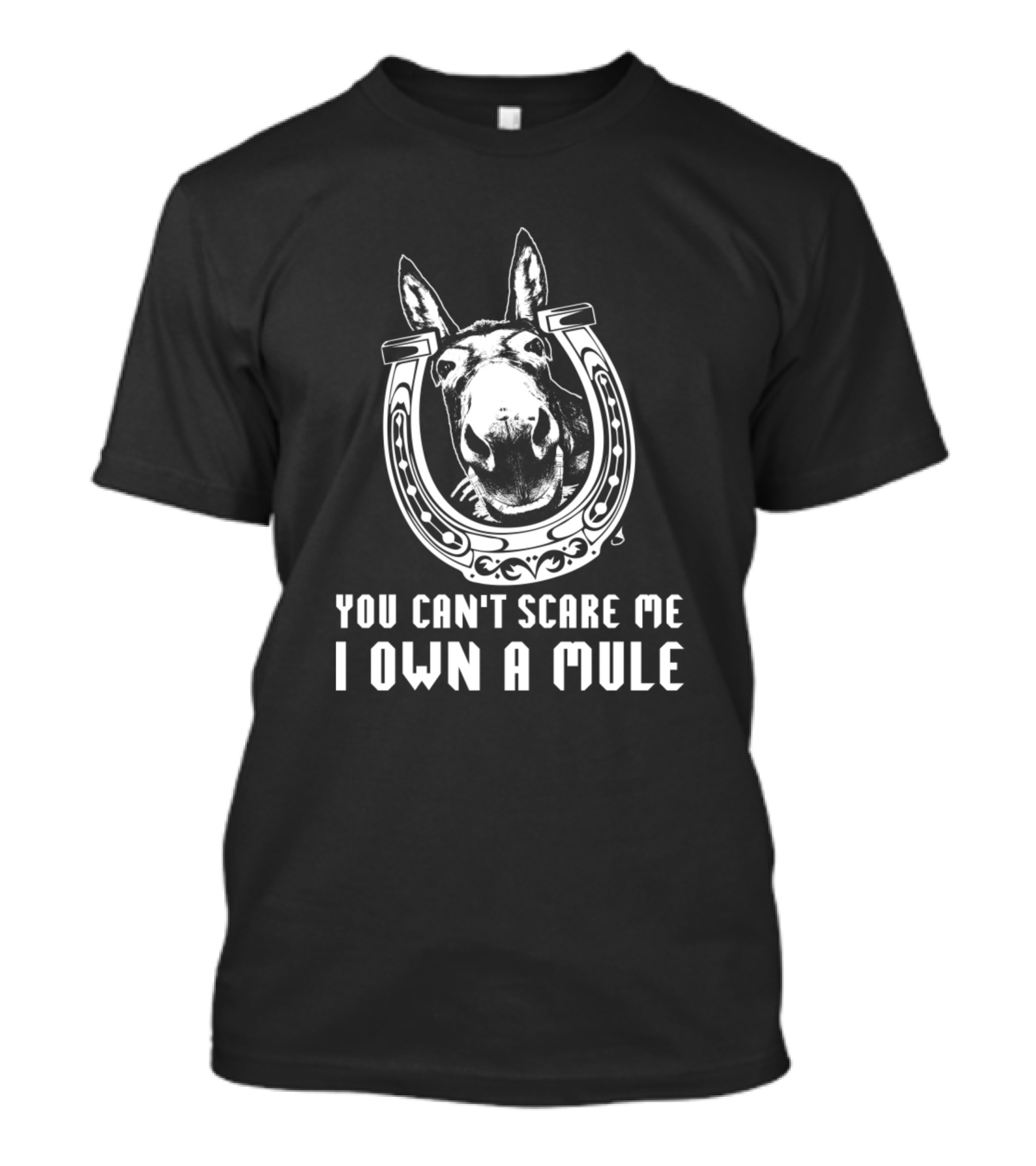 You Can't Scare Me I Own A Mule Funny Donkey Horseshoe T-Shirt