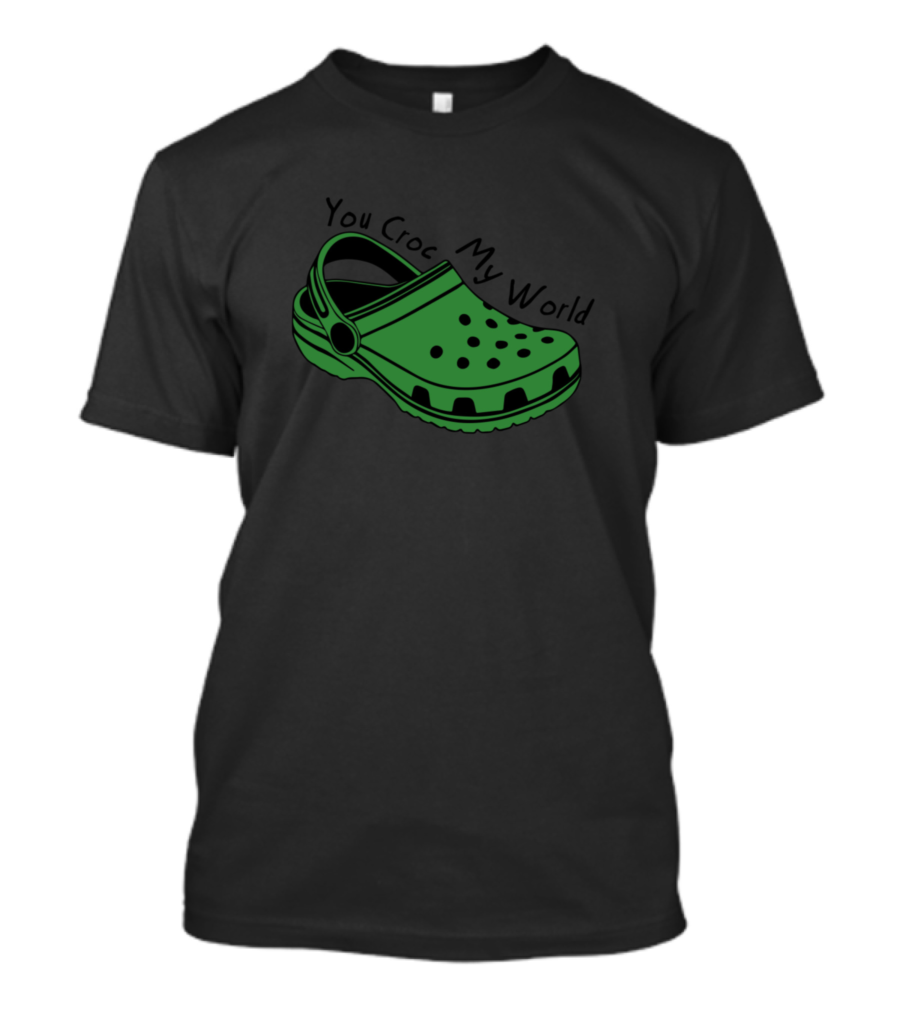 You Croc My World Green Clog Shoe T-Shirt