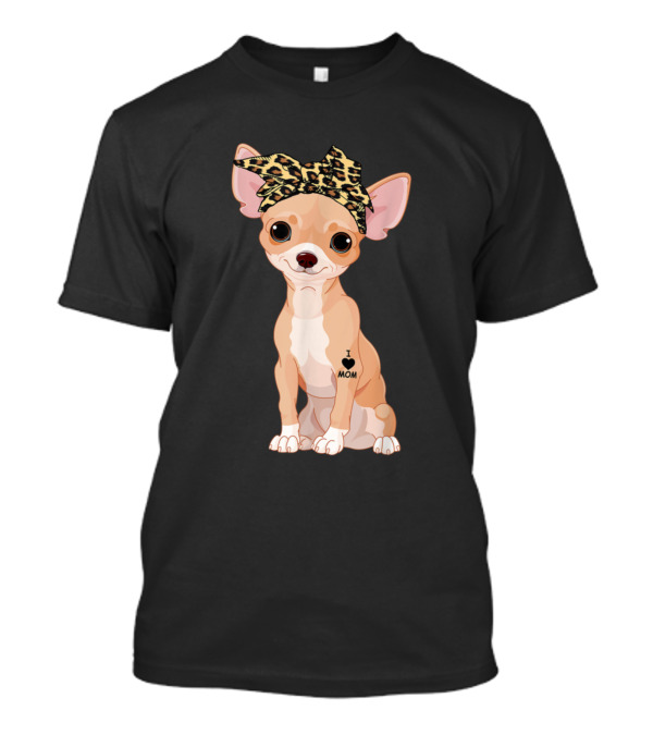 I Love Mom Chihuahua With Leopard Headscarf And Tattoo T-Shirt