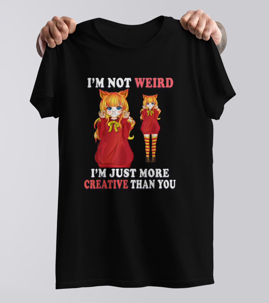I'm Not Weird I'm Just More Creative Than You Emo Manga Cat Ears Girl Character T-Shirt