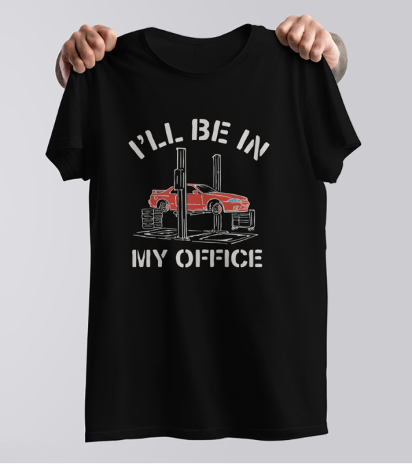 I'LL BE IN MY OFFICE Red Car On Lift T-Shirt