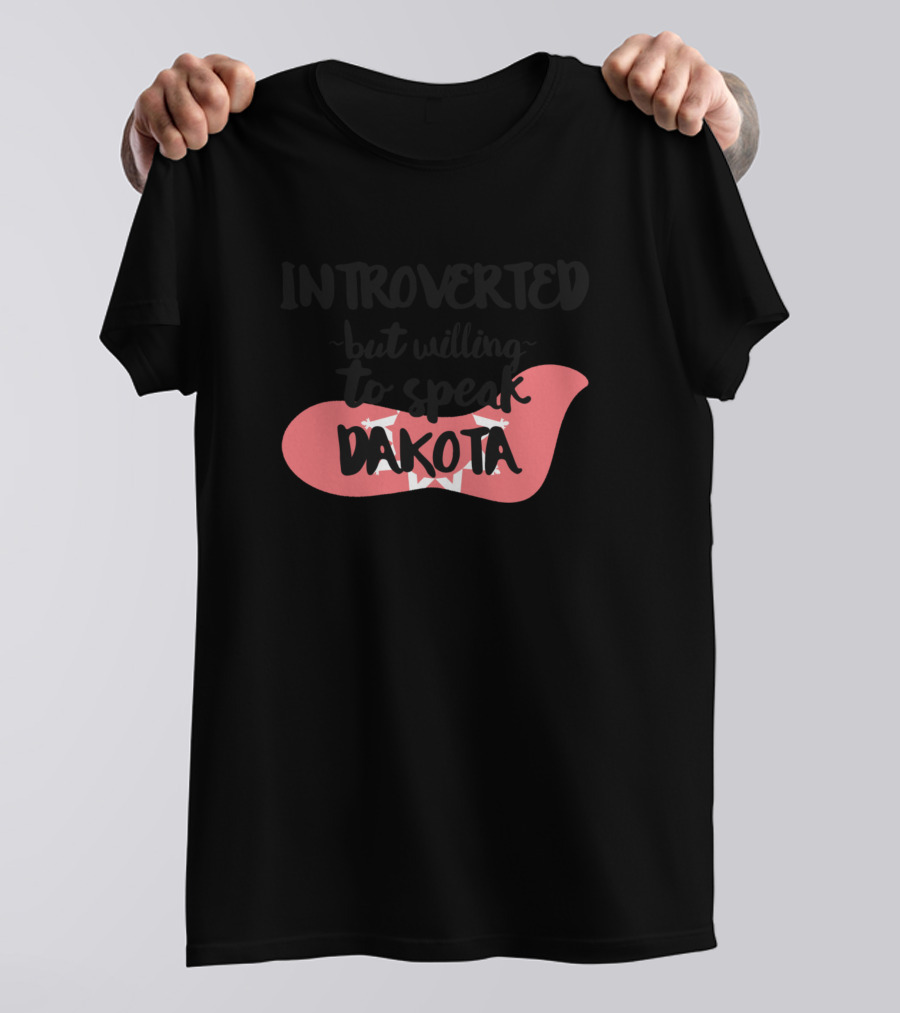 Introverted But Willing To Speak Dakota With Red Speech Bubble T-Shirt