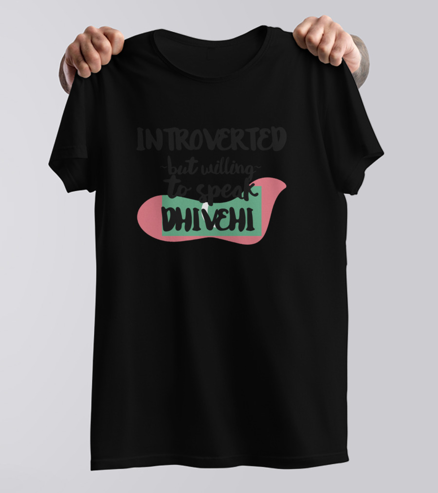 Introverted But Willing To Speak Dhivehi Unique T-Shirt