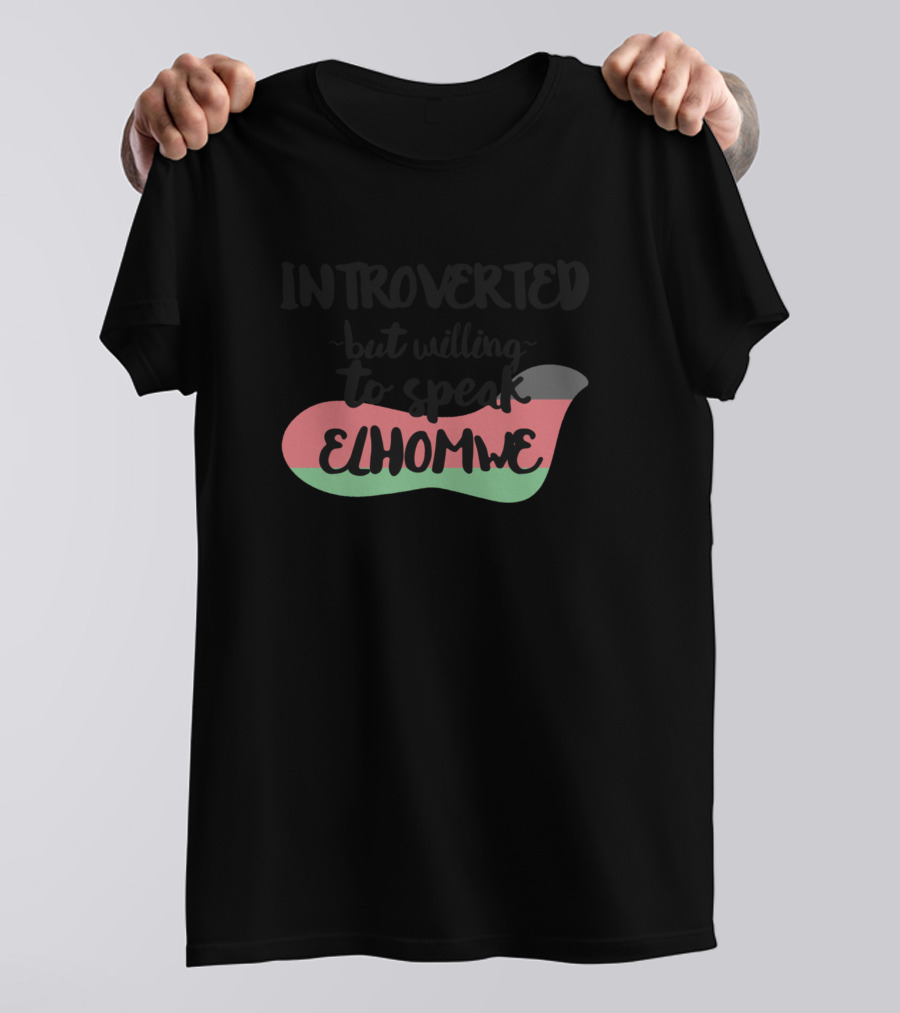 Introverted But Willing To Speak Elhomwe Red Green T-Shirt