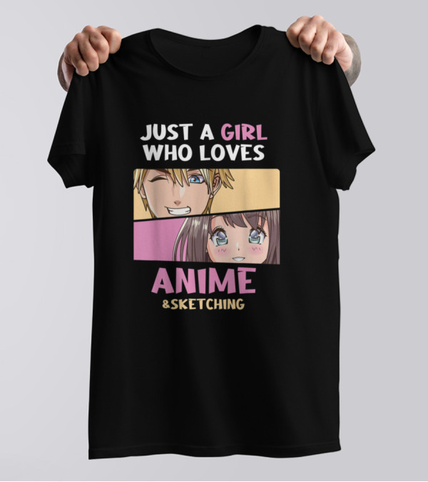Just A Girl Who Loves Anime And Sketching Anime Characters With Passion T-Shirt