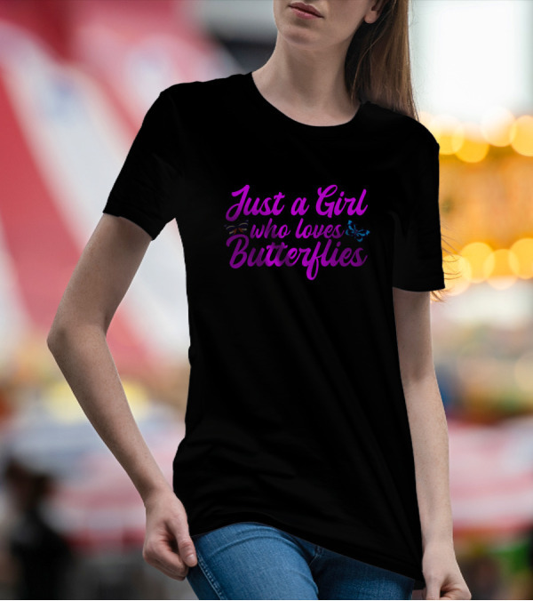 Just A Girl Who Loves Butterflies Colorful Butterfly T-Shirt