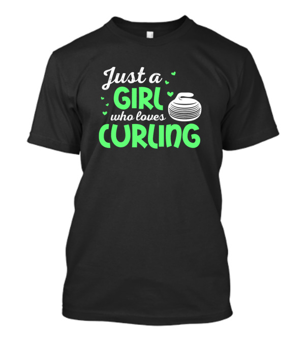 Just A Girl Who Loves Curling With Heart Accents And Curling Stone T-Shirt