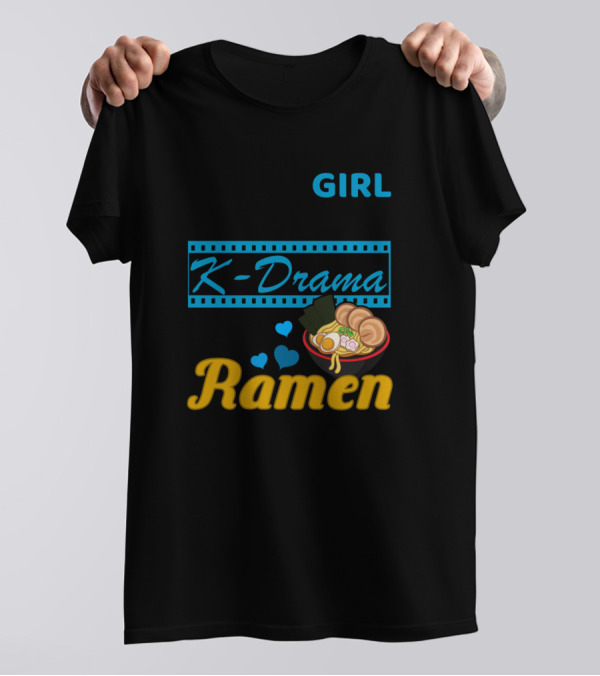 Just A Girl Who Loves K-Drama And Ramen With Hearts And Noodles Bowl T-Shirt