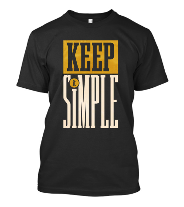 Keep It Simple Bold Retro Typography T-Shirt