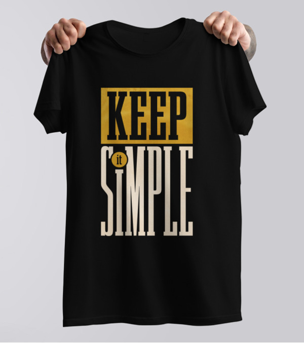 Keep It Simple Bold Retro Typography T-Shirt