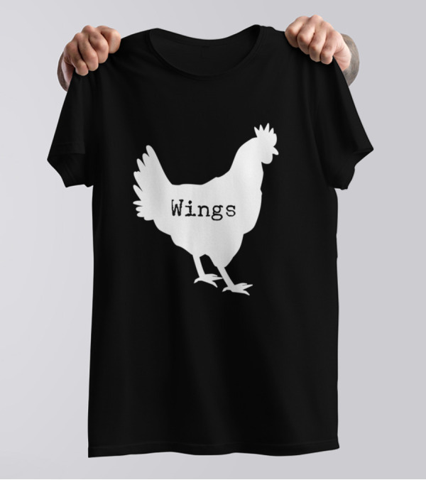 King Of The Wings Funny Chicken Wing Lovers Wings T-Shirt