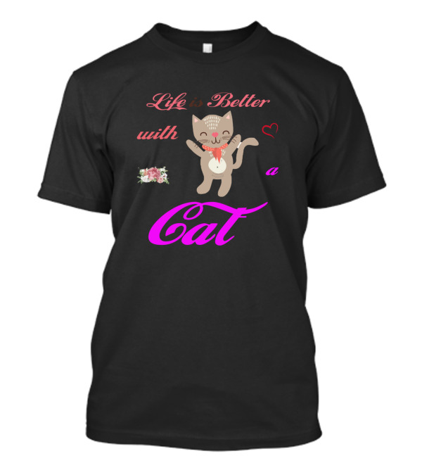 Life Is Better With A Cat Heart And Flower Accents T-Shirt