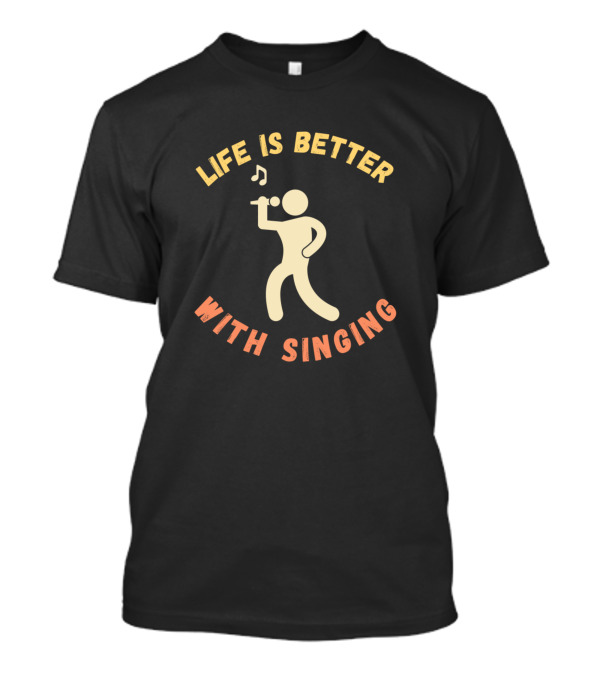 Life Is Better With Singing Microphone Icon Music Note T-Shirt