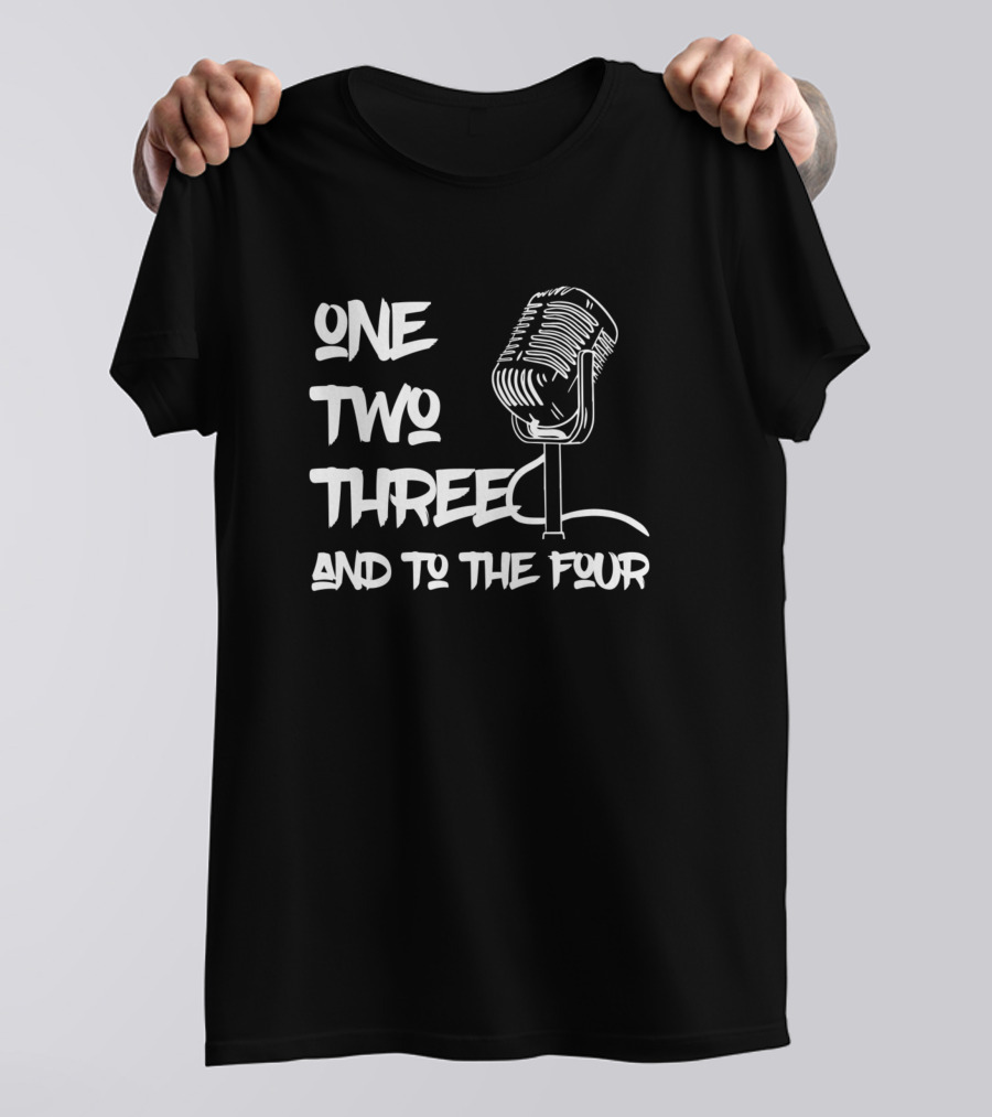 One Two Three And To The Four Microphone T-Shirt