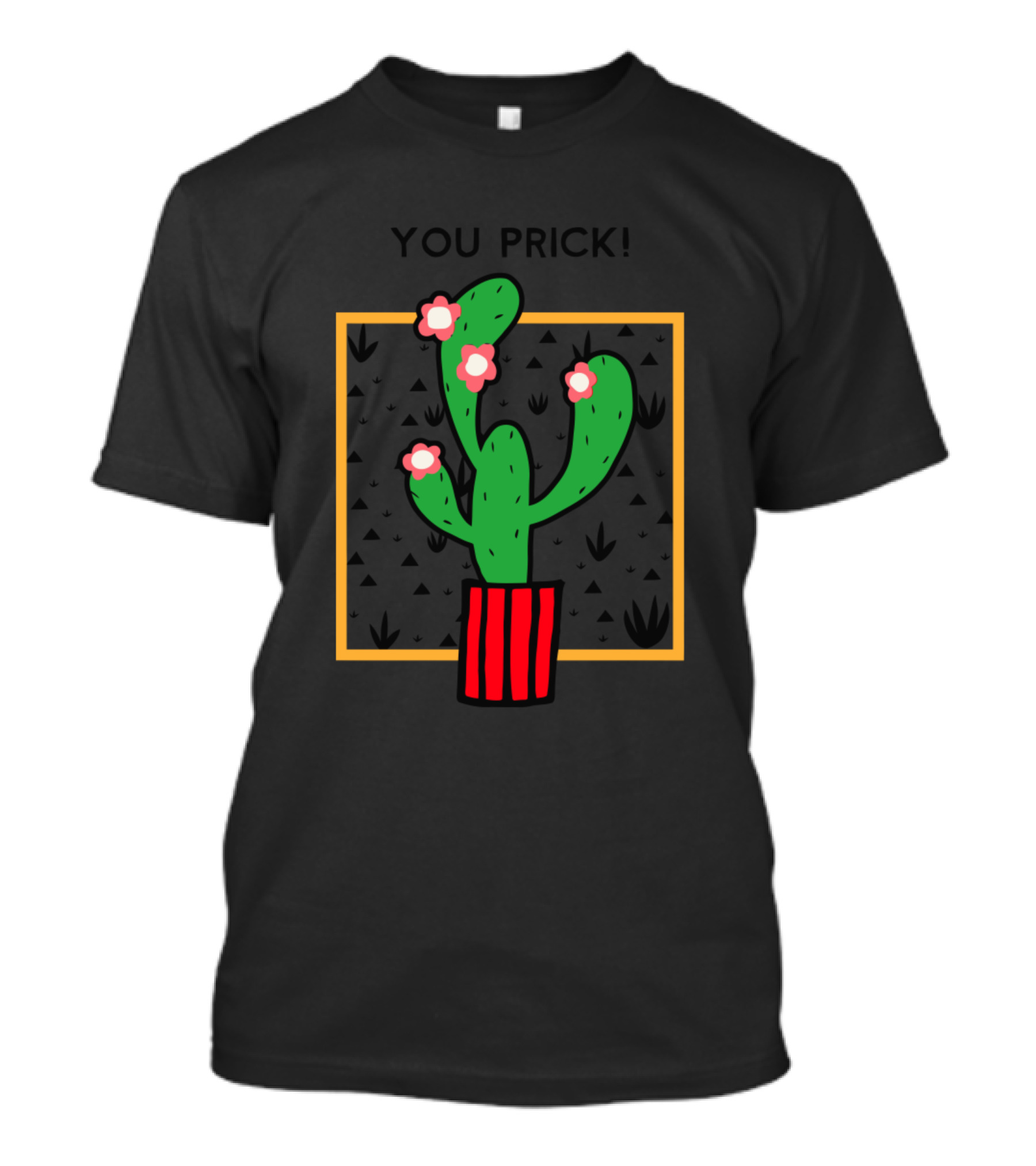 YOU PRICK Cactus With Flowers In Red Striped Pot T-Shirt