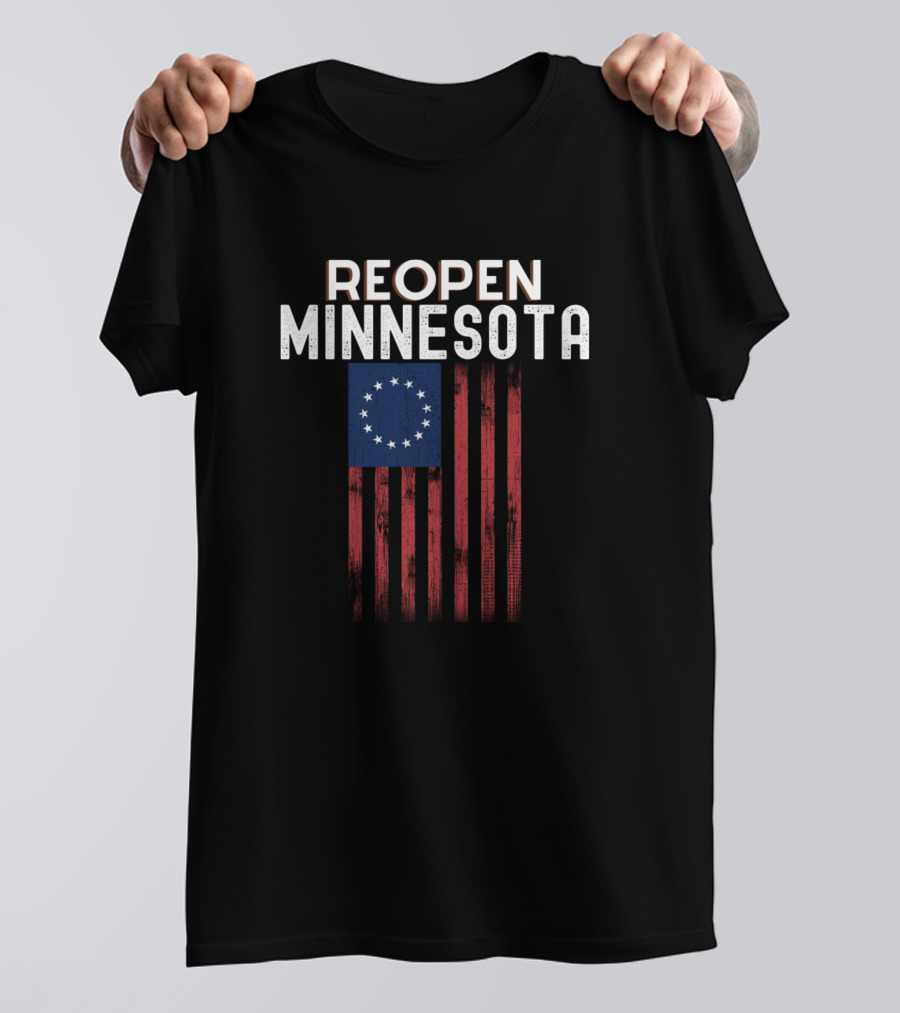 REOPEN MINNESOTA Betsy Ross Flag T-Shirt