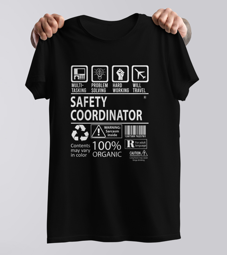 Safety Coordinator Multitasking Problem Solving Hard Working Will Travel 100% Organic Sarcasm Warning T-Shirt
