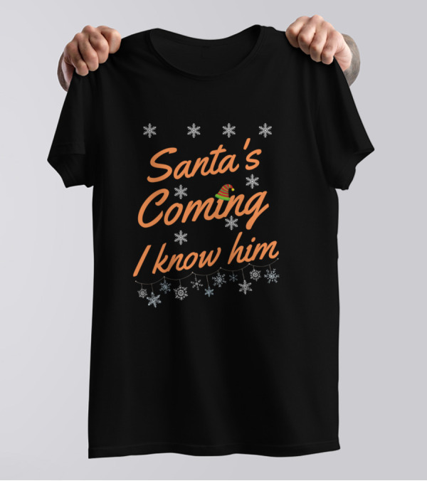 Santa's Coming I Know Him Funny Christmas Elf Snowflakes Hat T-Shirt