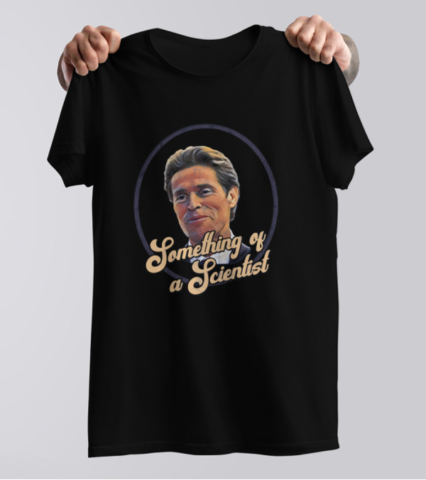 Something Of A Scientist T-Shirt