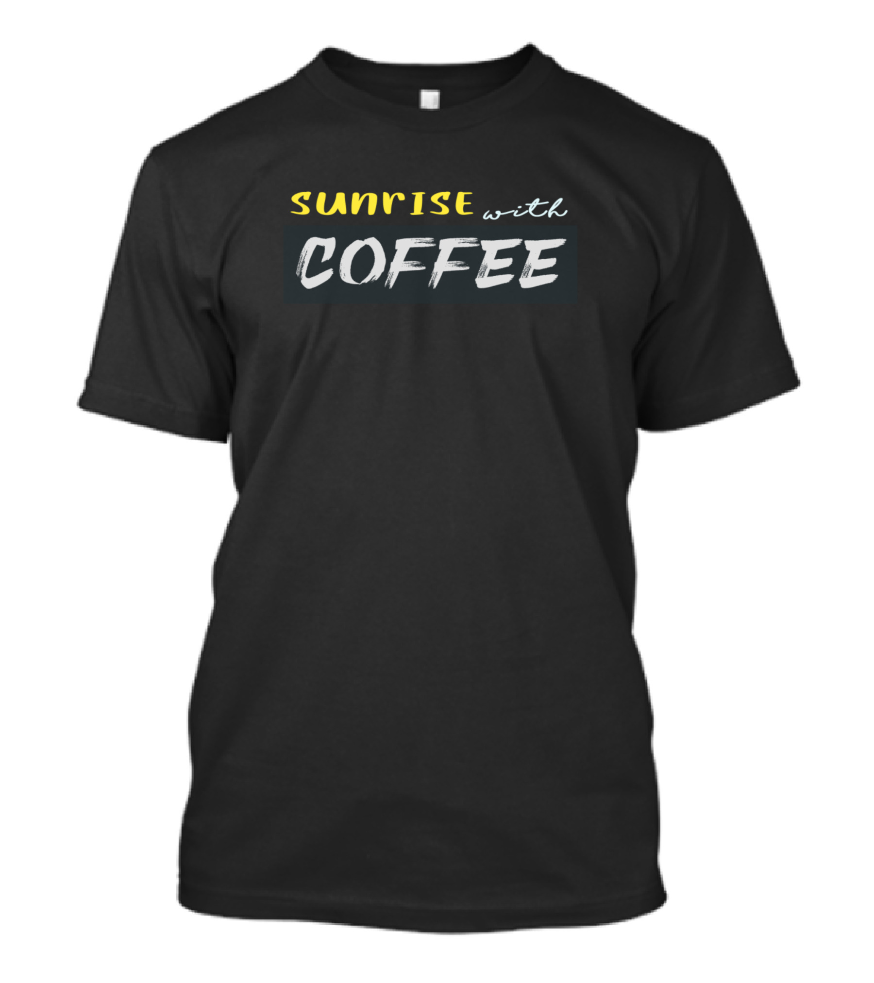 Sunrise With Coffee Typography T-Shirt