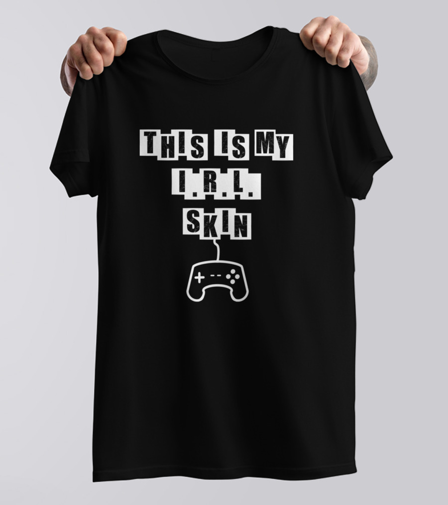This Is My IRL Skin Gamer Controller T-Shirt