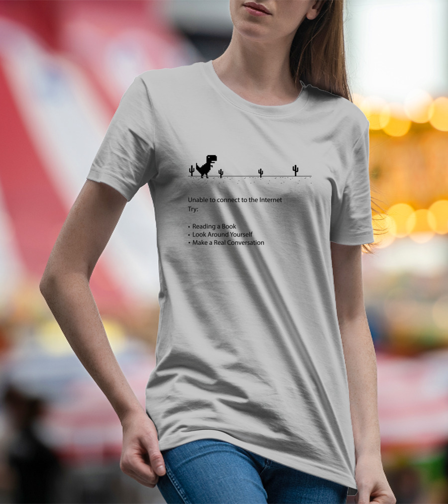 Unable To Connect To The Internet Try Reading A Book Look Around Yourself Make A Real Conversation Dinosaur Cactus Retro Game T-Shirt