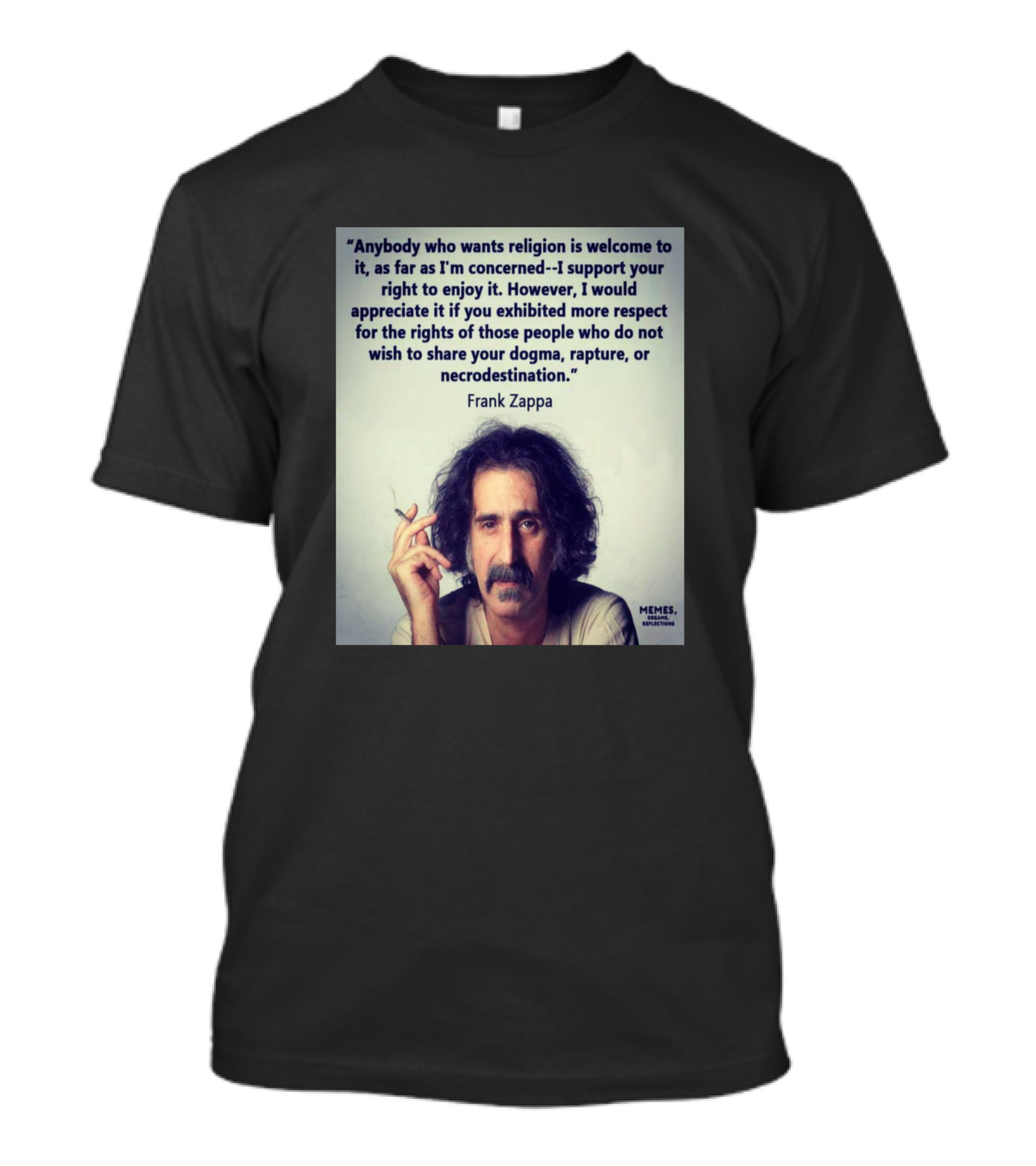 Frank Zappa Quote Anyone Who Wants Religion Welcome To It T-Shirt