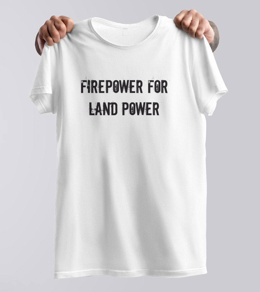 US Army Firepower For Land Power T-Shirt