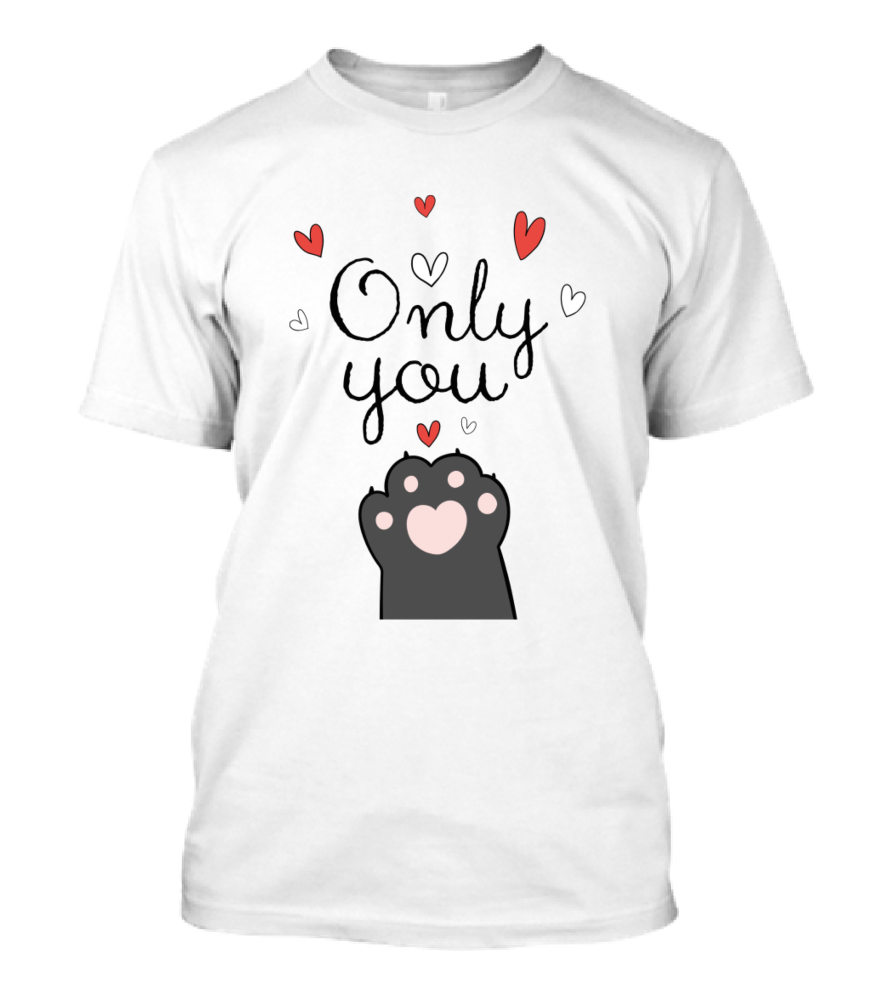 Only You Valentines Day Heart Cat Paw T-Shirt
