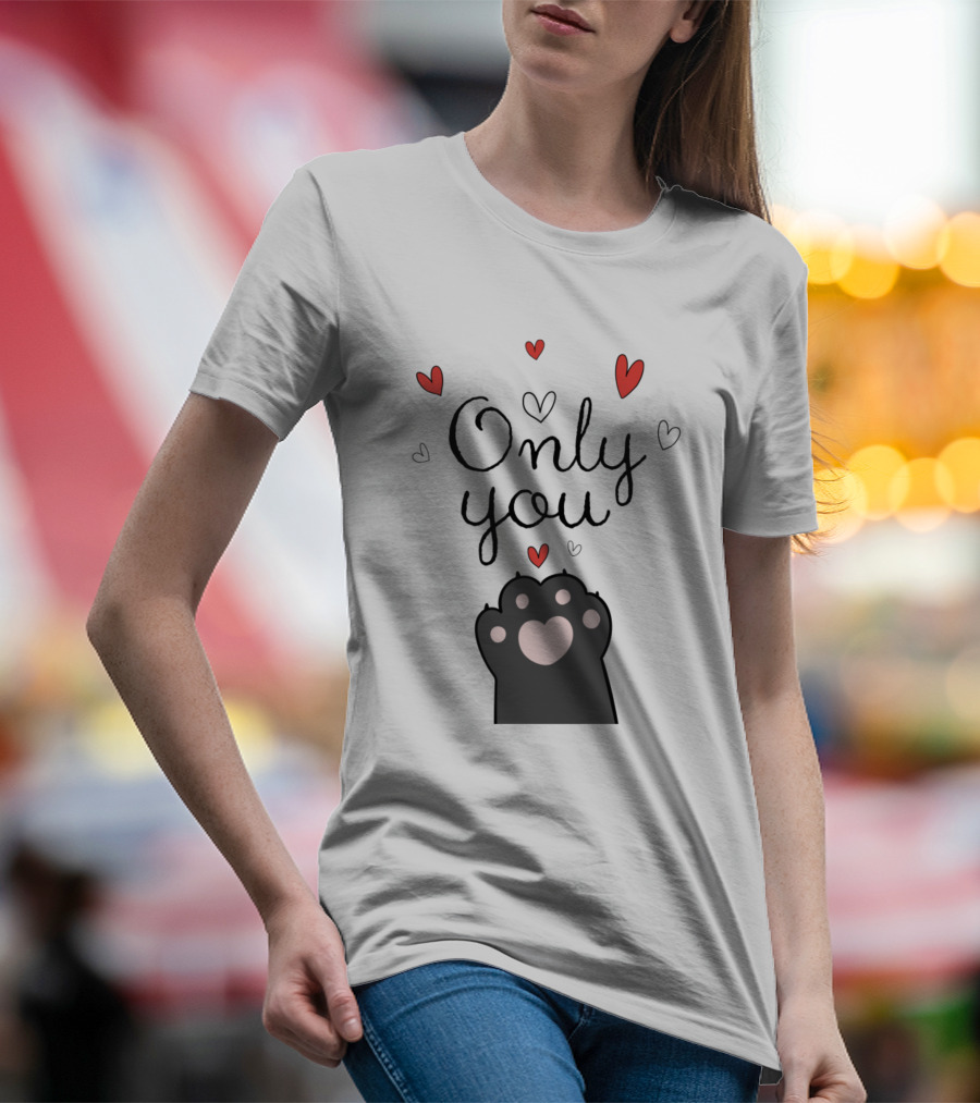Only You Valentines Day Heart Cat Paw T-Shirt