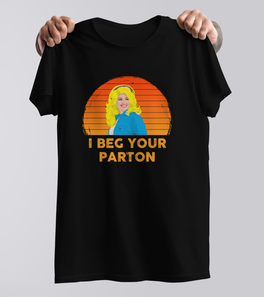 I Beg Your Parton Vintage Retro Sunset T-Shirt