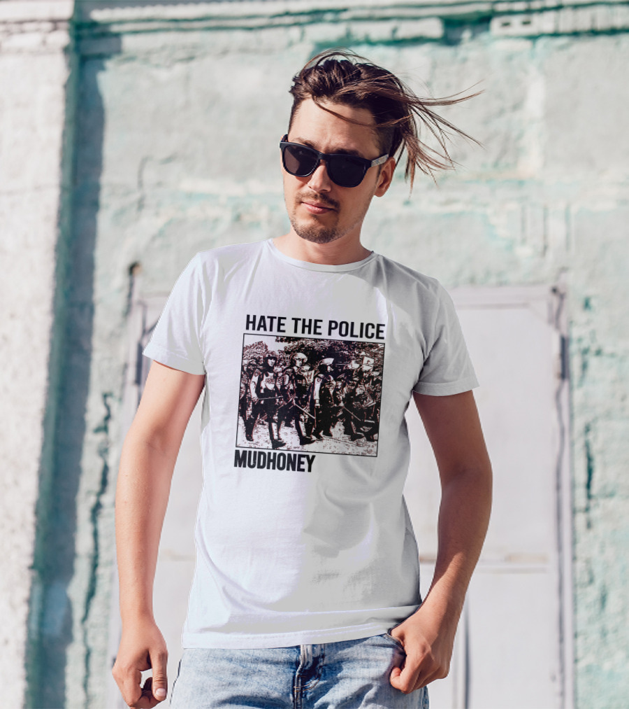 Hate The Police Mudhoney Vintage Fan T-Shirt