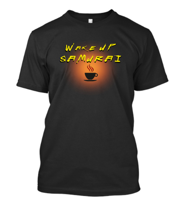 Wake Up Samurai Coffee Cup Gaming Reference T-Shirt