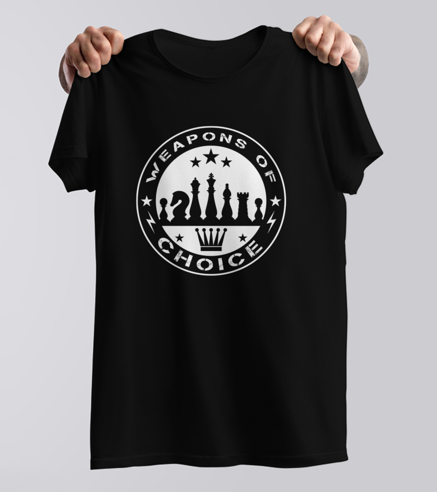 Weapons Of Choice Chess Humor Iconic Pieces T-Shirt